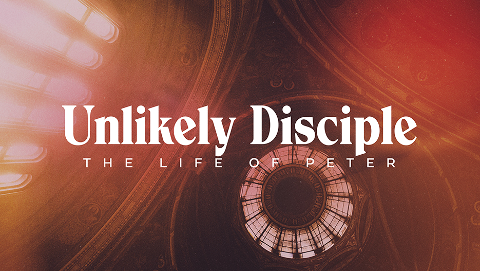 Unlikely Disciple: The Life of Peter